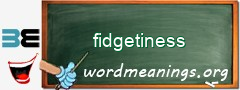 WordMeaning blackboard for fidgetiness